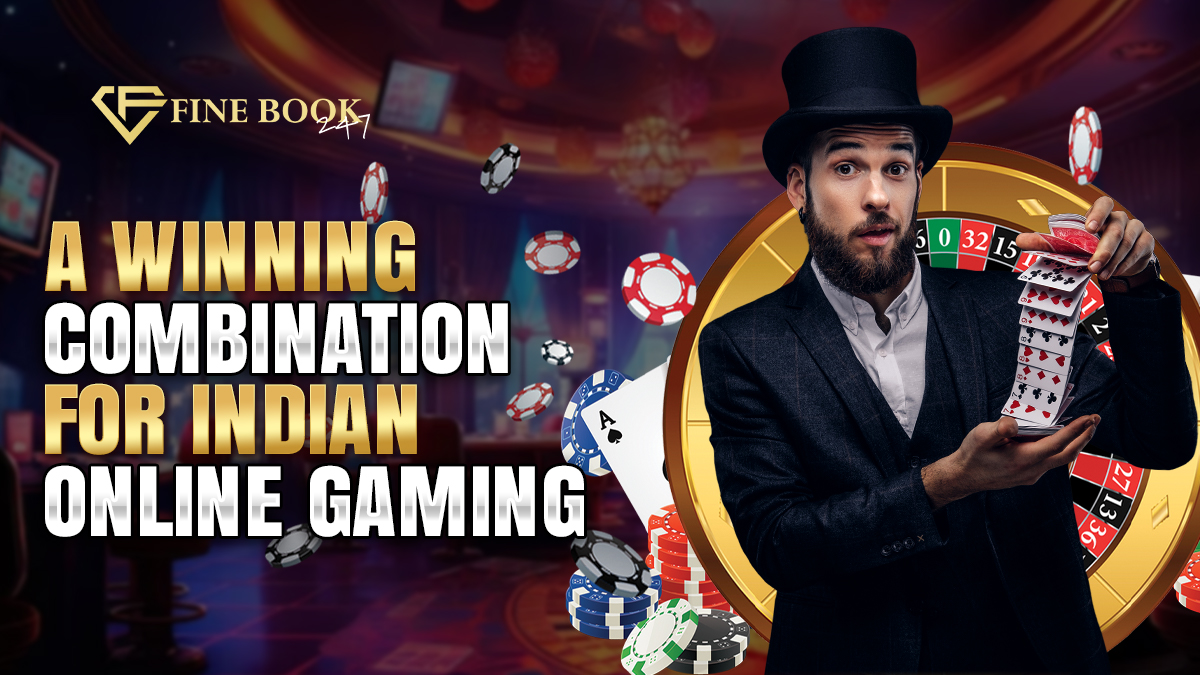 The Dynamic Duo: Finebook247 – A Winning Combination for Indian Online Gaming