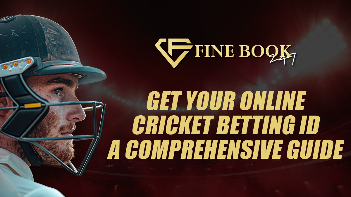 Get Your Online Cricket Betting ID: A Comprehensive Guide