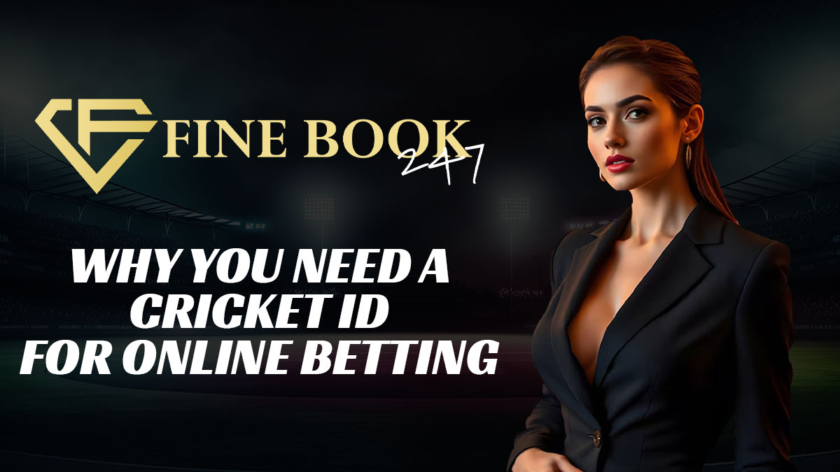 Why You Need a Cricket ID for Online Betting